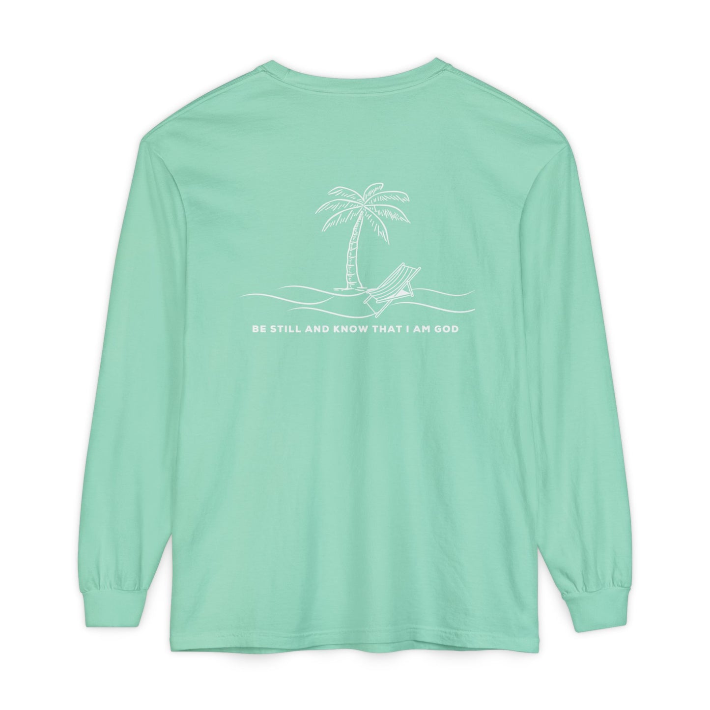 Be Still And Know I Am God Long Sleeve