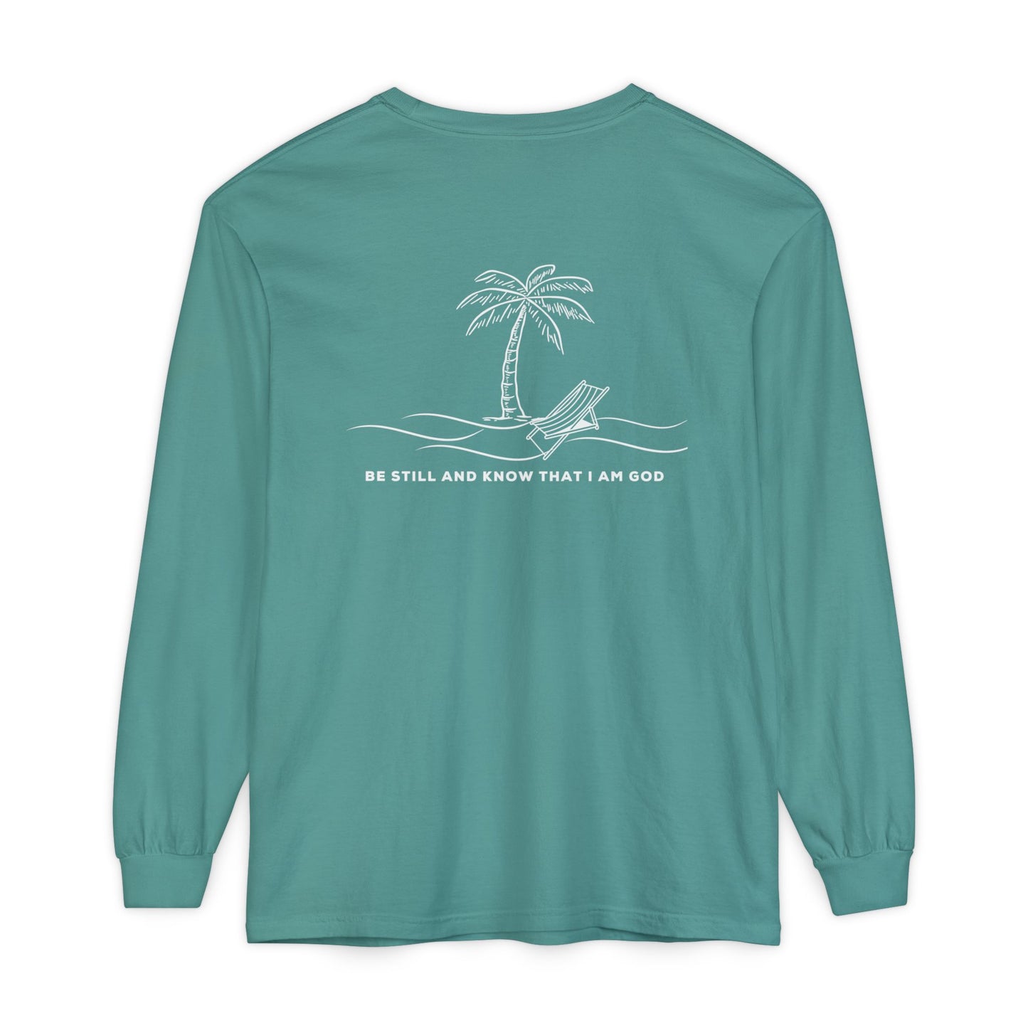 Be Still And Know I Am God Long Sleeve