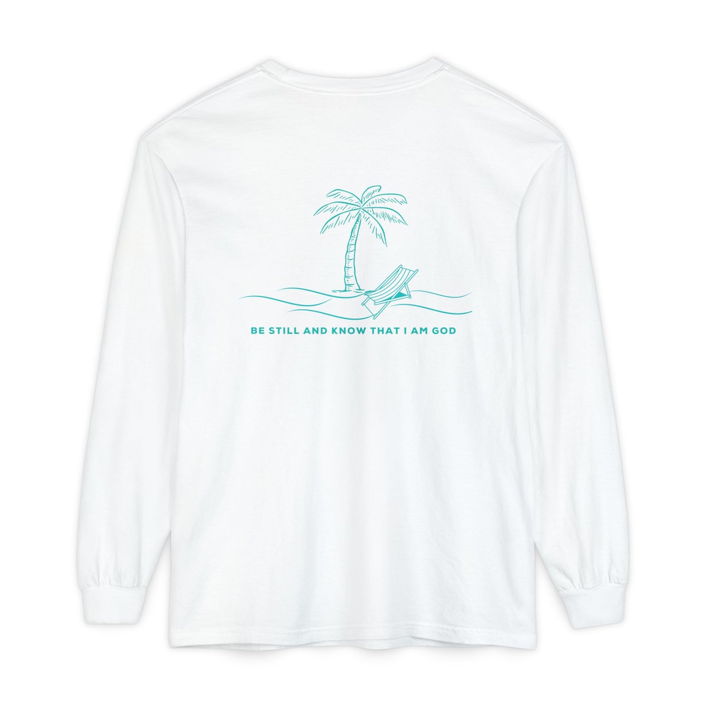 Be Still And Know I Am God Long Sleeve