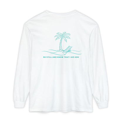 Be Still And Know I Am God Long Sleeve